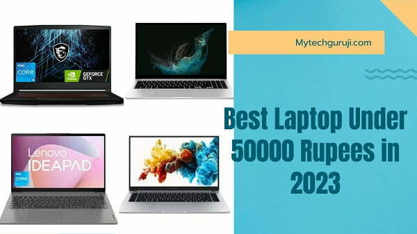 Best Laptop Under 50000 Rupees in 2023